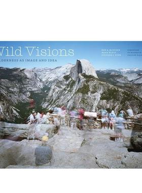 【现货】野外视野：荒野的景象与对其的想法 Wild Visions: Wilderness as Image and Idea 原版英文摄影作品集自然景观图书