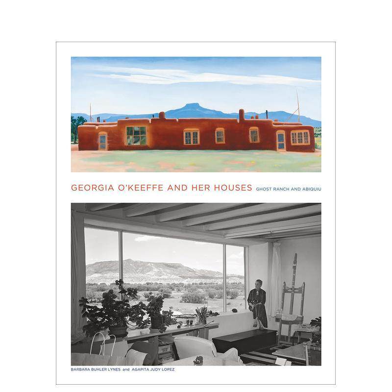 【预售】乔治亚·奥基佛与她的房子 Georgia O‘Keeffe and Her Houses: Ghost Ranch and Abiquiu 原版英文艺术画册画集