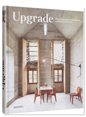 【现货】UPGRADE: Home Extensions, Alterations and Refurbishments，升级：房屋扩展、改建和翻新英文空间与装饰 原版图书外版
