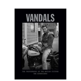 【预售】摩托骑士摄影作品集 Vandals:The Photography of The Bikeriders 英文原版电影设定拍摄现场摄影画册 Jeff Nichols