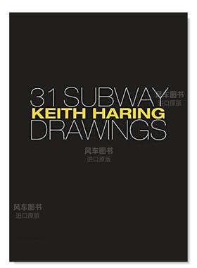 【预售】凯斯·哈林：地铁作画31副 Keith Haring: 31 Subway Drawings英文外国美术原版图书外版进口书籍Jeffrey Deitch, Henry