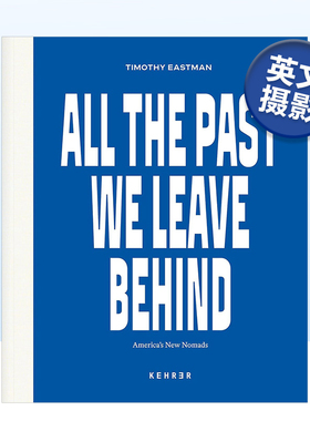 【预售】我们留下的所有过去 美国新游牧民 Timothy Eastman: All the Past We Leave Behind, America’s New Nomads英文摄影集