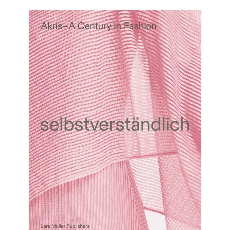 【现货】自然而然:服装品牌AKRIS的100周年 Selbstverst?ndlich: AKRIS–100 years 原版英文时尚设计进口图书