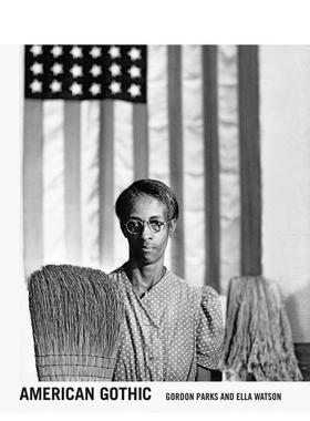 【现货】戈登·帕克斯：美国哥特式 Gordon Parks: American Gothic: Gordon Parks and Ella Watson 原版英文摄影作品集图书