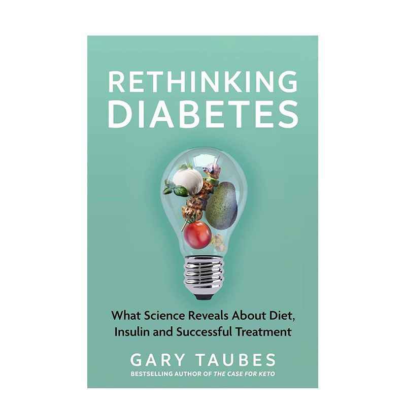 【预售】重新思考糖尿病:科学对饮食、胰岛素和成功治疗的揭示 Rethinking Diabetes 原版英文社会科学