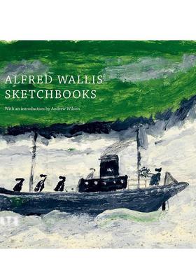 【预售】阿尔弗雷德·瓦利斯素描本 alfred Wallis Sketchbooks 原版英文艺术画册画集图书