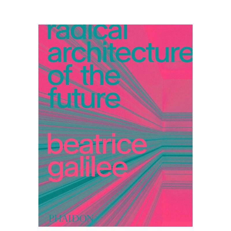 【现货】未来的激进建筑 Radical Architecture of the Future 原版英文建筑设计 进口图书
