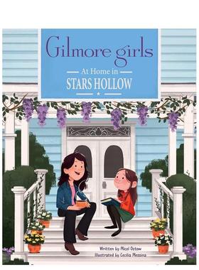 【预售】吉尔莫女孩：家在星空镇 Gilmore Girls:At Home In Stars Hollow 英文原版儿童人际交往能力培养友谊绘本7-9岁英语读物
