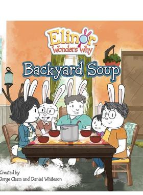 【预售】埃莉诺想知道为什么：后院的汤 Elinor Wonders Why: Backyard Soup 原版英文儿童绘本