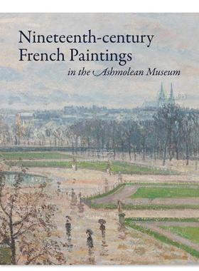 【预售】阿什莫林博物馆中的19世纪法国绘画 Nineteenth-century French Paintings in the Ashmolean Museum 英文原版进口图书外