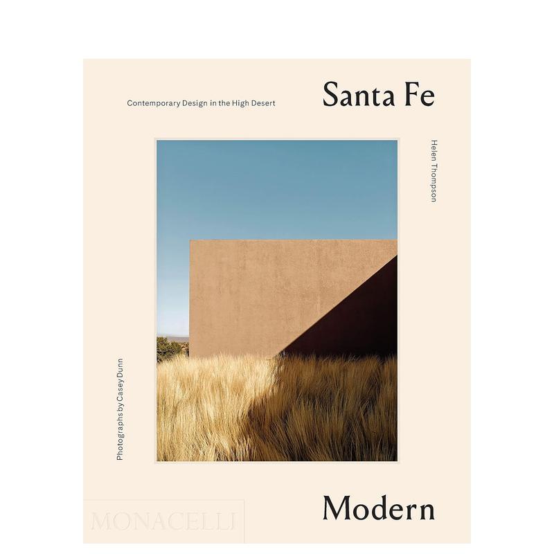 【现货】Santa Fe Modern: Contemporary Design in the High Desert，圣达菲现代主义：高地沙漠的当代设计图书