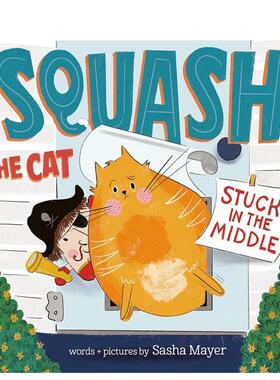 【现货】扁扁猫：夹在中间了 Squash  the Cat: Stuck in the Middle 原版英文儿童绘本 进口图书