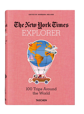 【预售】纽约时报探索者 100次环球旅行 The New York Times Explorer.100 Trips Around the World 英文原版旅游指南书籍TASCHEN