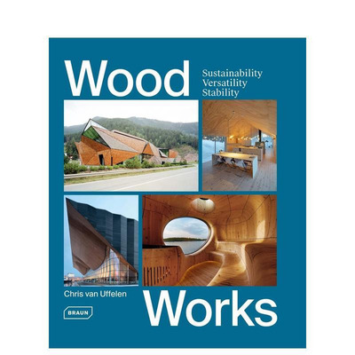 【预售】木材建筑:可持续性、多功能性、稳定性 Wood Works: Sustainability， Versatility， Stability 原版英文建筑设计图书
