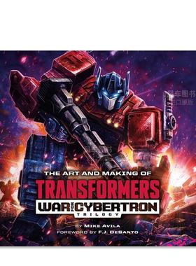 【现货】制作变形金刚的艺术：塞伯坦大战三部曲 The Art and Making of Transformers: War for Cybertron Trilogy 英文原版进口
