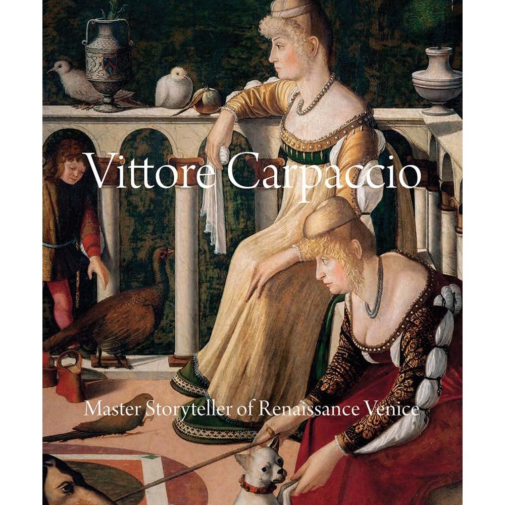 【预售】维托雷·卡尔帕乔:威尼斯文艺复兴时期的故事大师 Vittore Carpaccio 原版英文艺术画册画集图书