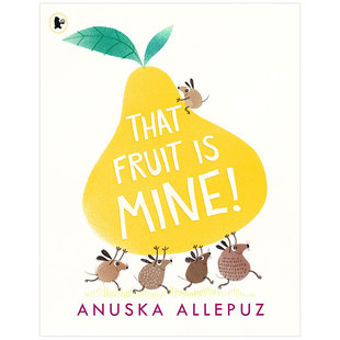 6岁故事人际交往友谊图画书 Allepuz That Mine 英文原版 那个水果是我 Fruit Anuska 儿童情商启蒙亲子绘本3 预售