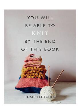 【预售】看完这本书你就会编织了 You Will Be Able to Knit by the End of This Book 原版英文手工制作图书书籍