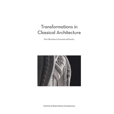 【现货】古典建筑的转变：研究与实践的新方向 Transformations in Classical architecture 原版英文建筑设计图书