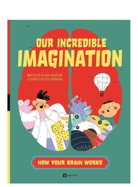 【预售】我们不可思议的想象力 【How Your Brain Works】Our Incredible Imagination 原版英文儿童绘本图书