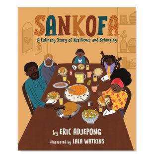 【预售】桑科法:一个关于韧性和归属感的烹饪故事 Sankofa: A Culinary Story of Resilience and Belonging英文儿童绘本原版图书