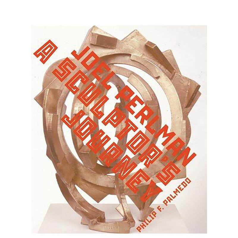 【预售】乔尔·珀尔曼：一位雕塑家的旅程 Joel Perlman 原版英文艺术画册画集图书