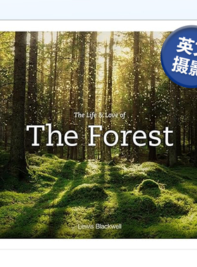 【预售】森林的生命和爱 Life & Love of the Forest 英文原版自然风格摄影作品集艺术书籍 刘易斯•布莱克威尔Lewis Blackwell