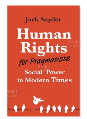 【预售】实用主义者的人权:现代的社会权力 Human Rights for Pragmatists: Social Power in Modern Times英文社会科学原版图书