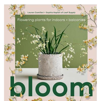 【现货】绽放：室内和阳台的开花植物 Bloom : Flowering Plants for Indoors and Balconies 原版英文生活综合图书书籍