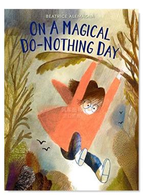 【现货】无所事事的好棒的一天 On a Magical Do-Nothing Day 英文原版儿童绘本3-6岁 Beatrice Alemagna插画 纽约时报十佳绘本