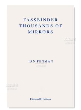 【预售】法斯宾德千镜 Fassbinder Thousands of Mirrors英文传记原版图书外版进口书籍Ian Penman