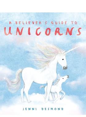 【现货】信徒的独角兽指南 A Believer's Guide to Unicorns 原版英文儿童绘本图书书籍