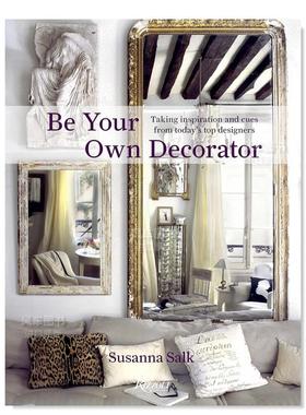 【预售】Be Your Own Decorator: Taking Inspiration and Cues From Today’s Top Designers，做自己的装饰师:从当今设计师