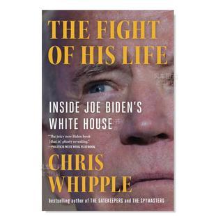 预售 Biden House英文传记原版 白宫内幕 Life Fight Joe The 进口 图书外版 奋斗 一生 Inside 约瑟夫·拜登 White His