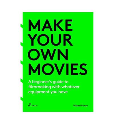 【预售】制作自己的电影：电影制作入门指南 Make Your Own Movies 原版英文生活图书