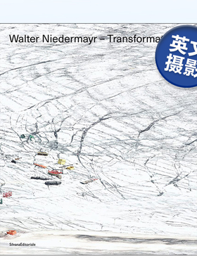【预售】沃尔特·尼德迈尔：转变 Walter Niedermayr: Transformations 英文原版进口外版图书