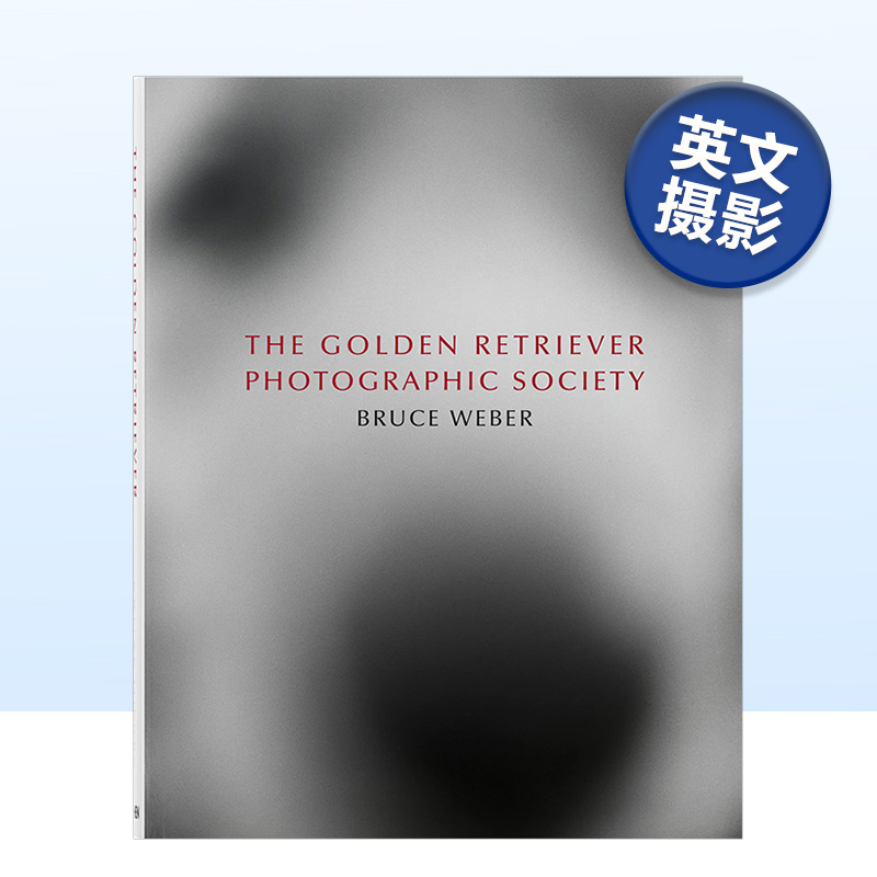 【现货】金毛狗狗摄影集 摄影师布鲁斯·韦伯作品 英文原版进口画册 Bruce Weber. The Golden Retriever Photographic Society