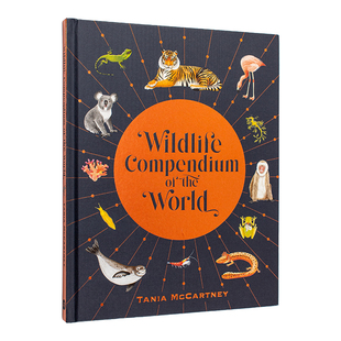 进口书籍 Tania Wildlife the World英文儿童绘本原版 世界野生动物汇编 Compendium Mccartney 图书外版 预售