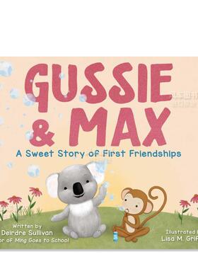 【现货】古西和马克斯 Gussie & Max 英文原版儿童情商启蒙亲子绘本3-6岁故事人际交往友谊图画书 Deirdre Sullivan