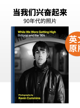 【现货】While We Were Getting High 英伦摇滚Britpop流行音乐乐队摄影照片 Oasis 英文原版摄影集书籍进口艺术画册