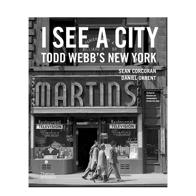 【现货】托德·韦伯Todd Webb 我所见之城I See a City 纽约New York摄影书集 英文原版进口摄影集书籍艺术画册