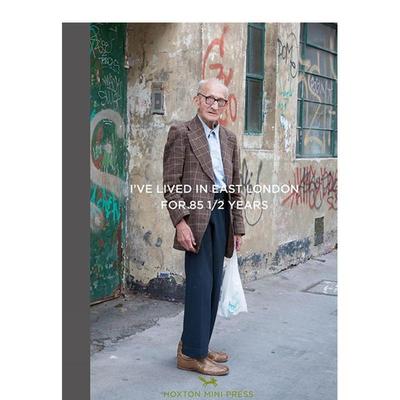 【预售】我在东伦敦住了86年半 I’ve Lived in East London for 86? Years 原版英文摄影作品集图书