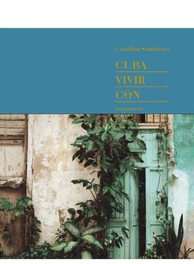 【预售】古巴：与之共存 Cuba. Vivir Con 原版英文摄影作品集纪实图书
