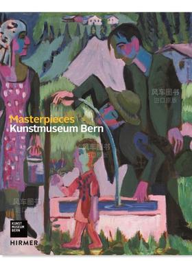 【预售】拜罗伊特艺术博物馆作品 MASTERPIECES KUNSTMUSEUM BERN 英文博物馆 原版图书外版进口书籍 Edited by