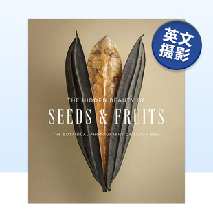 Levon 种子和果实 The 植物静物摄像集 Beauty Fruits Biss作品集 隐藏之美 Seeds 进口书籍 英文原版 Hidden 现货