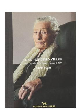 【现货】百年:1一100岁的肖像 One Hundred Years: Portraits from ages 1一100 原版英文摄影作品集肖像图书