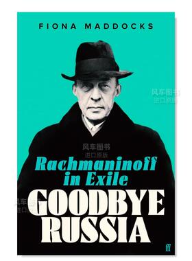 【预售】再见俄罗斯：流放的拉赫玛尼诺夫 Goodbye Russia: Rachmaninoff in Exile 英文传记 原版图书外版进口书籍 Fiona Maddoc