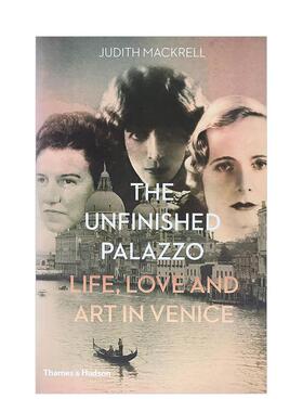 【现货】未完成的宫殿：威尼斯的生活、爱情和艺术 The Unfinished Palazzo 原版英文文学传记进口图书