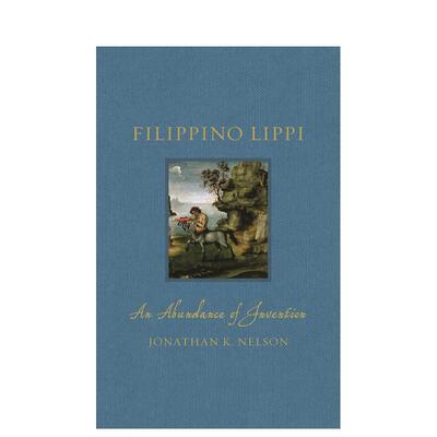 【现货】菲利皮诺·利比：丰富的创造 Filippino Lippi: An Abundance of Invention 原版英文艺术画册画集图书书籍