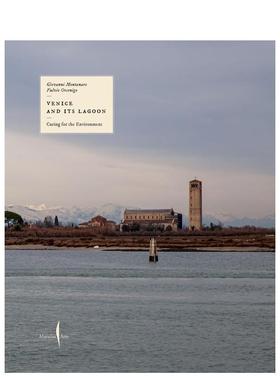 【预售】威尼斯与潟湖：环境守护录 Venice and Its Lagoon: Caring for the Environment 原版英文旅行 进口图书